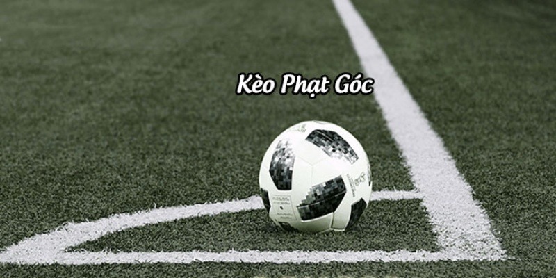 Cách bắt kèo phạt góc hiệu quả