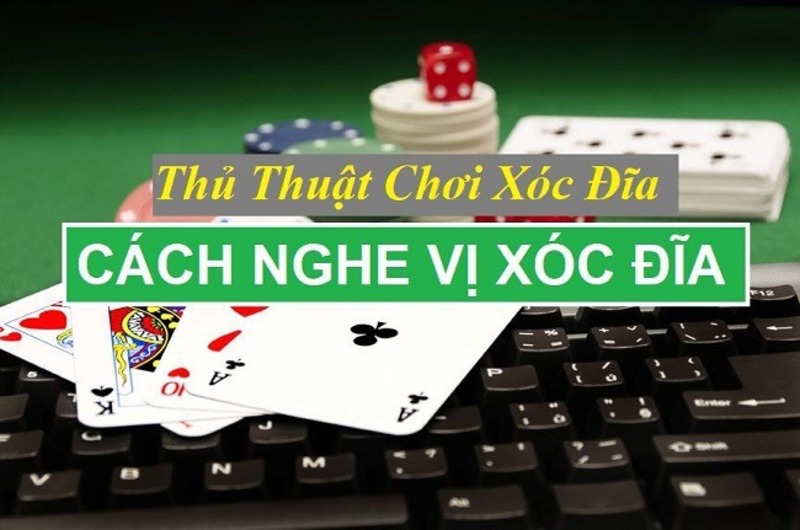 Cách nghe vị xóc đĩa trúng lớn