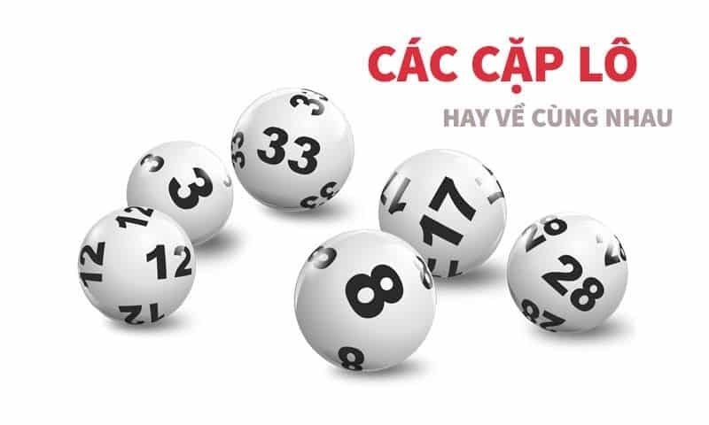 Các cặp lô hay về cùng nhau là sao?