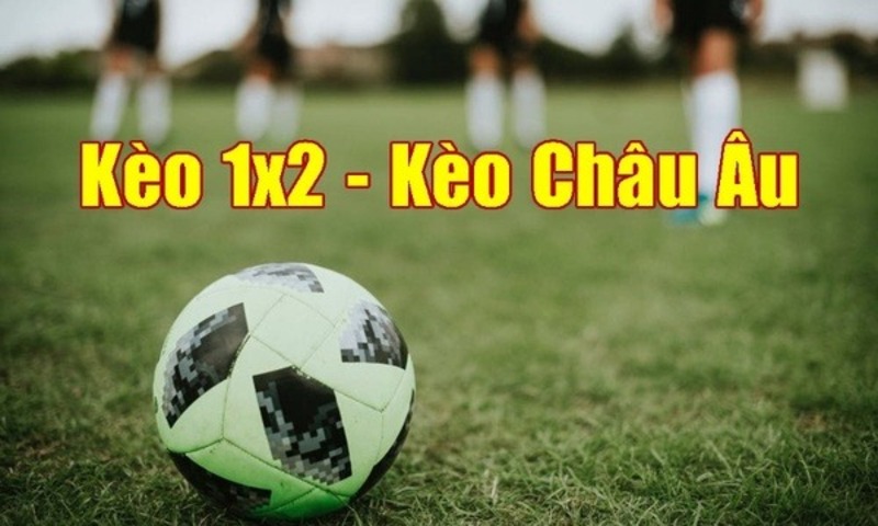 Cách đọc kèo 1x2 dễ hiểu và chi tiết 